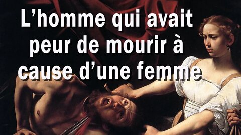 L'homme qui avait peur de mourir à cause d'une femme.