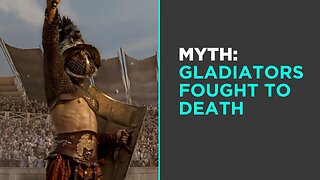 Myth: Gladiators Fought to Death