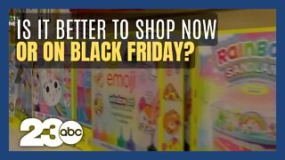 Is it better to shop now or on Black Friday?