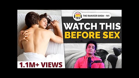 10 S*x Life Enhancing Techniques You Wish You Knew Earlier | The Ranveer Show 141