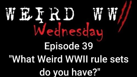 Weird War Wednesday 39 (Director's Cut)