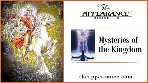The Appearance Mysteries Of The Kingdom 47