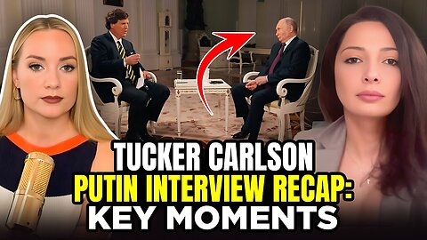 Tucker Carlson's Putin Interview Recap