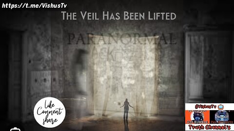 The Veil Has Been Lifted... "The Paranormal" Part:1 #VishusTv 📺