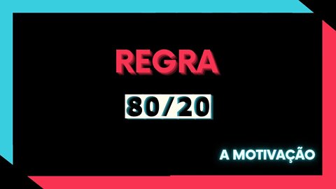 ✅ A REGRA 8020 l A MOTIVAÇÃO ✅