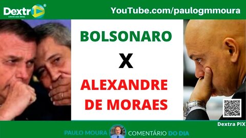 BOLSONARO VERSUS ALEXANDRE DE MORAES