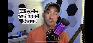 Why do we need Jesus?