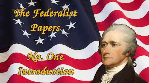 The Federalist Papers, No. 1 - Introduction