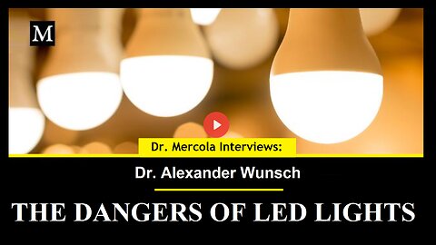 The Dangers of LED Lights: Dr. Alexander Wunsch, Expert in Photobiology, Interviewed by Dr. Mercola