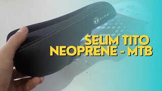 Selim Tito Neoprene - Excelente selim