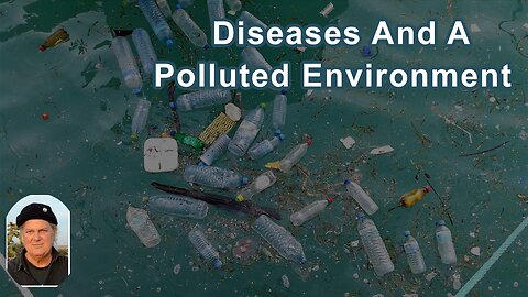 Most Diseases Are Related To Living In A Polluted Environment And The Food We Consume