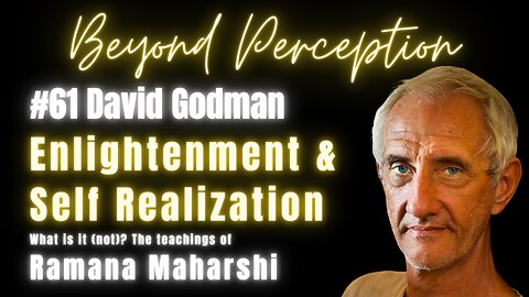#61 | Enlightenment & Self Realization: What is it? The teachings of Ramana Maharshi | David Godman