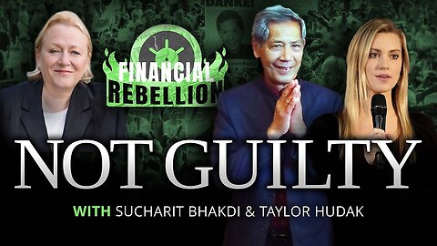 Not Guilty - Sucharit Bhakdi, Catherine Austin Fitts & Taylor Hudak