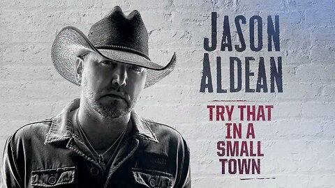 Don’t DARE Try Anyone’s Sovereignty—THAT’S ALL. “Try That in a Small Town” by Jason Aldean (UNCENSORED—with BLM Footage).