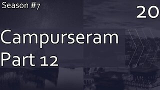 Campurseram Part 12 - Season 7 Episode 18