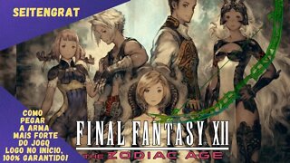 Final Fantasy XII - Como pegar a arma mais forte do jogo! Seitengrat 100% pelo RGN!