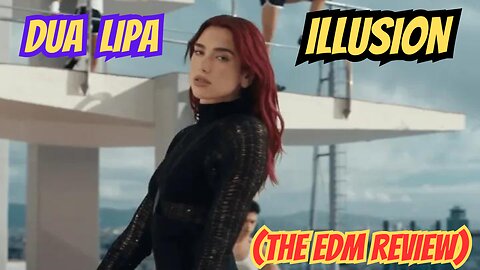 DUA LIPA ILLUSION REVIEW