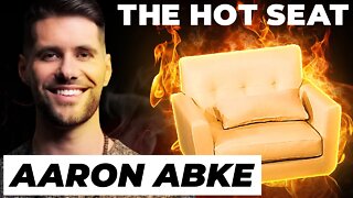 THE HOT SEAT with Aaron Abke!