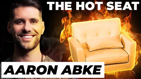 THE HOT SEAT with Aaron Abke!