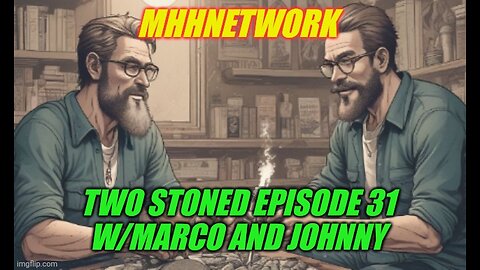 Two stoned episode 31