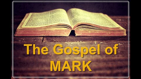 Reading Through the New Testament, The Book of Mark Part 4