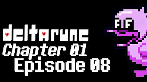 Deltarune Ch01 Ep08 Does It Look Like I Give A DUCK!