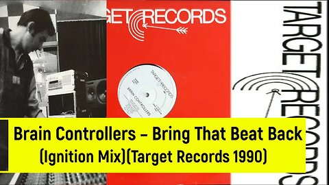 Brain Controllers – Bring That Beat Back (Ignition Mix)(1990)