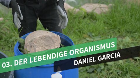 03. Der lebendige Organismus # Daniel Garcia # Permakultur in Theorie und Praxis
