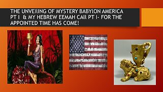 The Unveiling of Mystery Babylon US Pt1 & My Hebrew Eemah Moses Mother Call Pt1