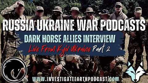 Russia Ukraine War Conspiracy Podcasts | Live From Kyiv with Dark Horse Allies | Part 2
