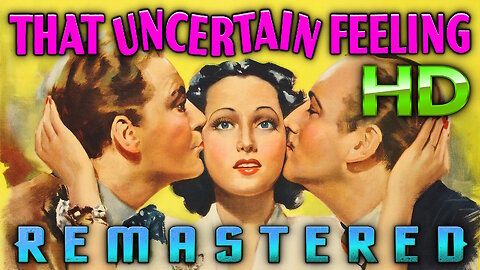 That Uncertain Feeling - AI UPSCALED - HD REMASTERED - Romantic Comedy