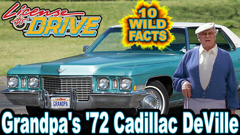 10 Wild Facts About Grandpa's '72 Cadillac DeVille - License to Drive (OP: 11/30/23)