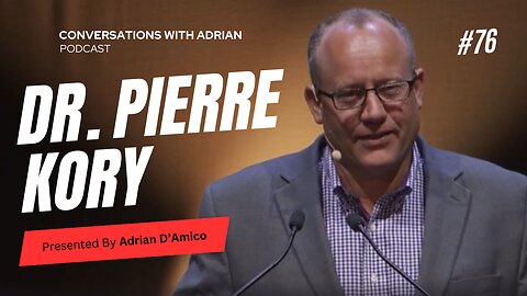 EP 76 | Dr. Pierre Kory | Conversations with Adrian Podcast