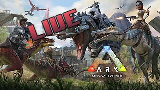 LIVE Ark Survival Evolved Grind Till I Die