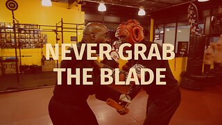 Never Grab The Blade