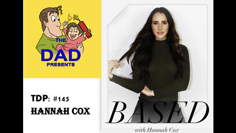 The Dad Presents: #145: Hannah Cox - The New Face of Liberty
