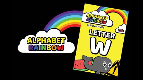 ALPHABET RAINBOW - LETTER W Learn words that start with the Letter W