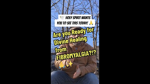 Are you Ready for Divine Healing from FIBROMYALGIA?!?