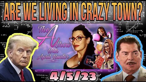 The A Show With April Hunter 3/29/23 - ARE WE LIVING IN CRAZY TOWN? SHOW HIGHLIGHTS!
