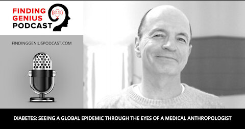 Diabetes: Seeing a Global Epidemic Through the Eyes of a Medical Anthropologist