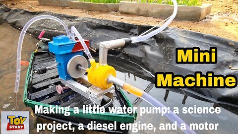 Making a little water pump: a science project, a diesel engine, and a motor