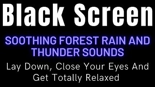 Lay Down, Close Your Eyes And Get Totally Relaxed With The Soothing Sound Of Forest Rain And Thunder