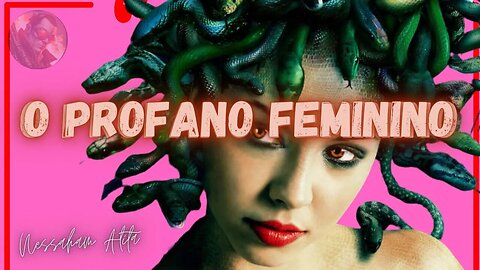 ANÁLISE BRUTAL - A NORMALIDADE DO PROFANO FEMININO!