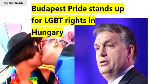 Budapest Pride stands up for LGBT rights in Hungary | The Daily Update