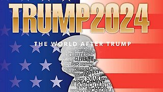 Trump 2024: The World After Trump