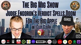 Judge Engoron’s Verdict Spells Doom For The Big Apple w/ Guest Clay Clark