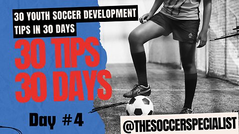 30 Youth Soccer Tips In 30 Days Day 4 Don't Do This During Soccer Games