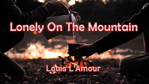 Lonely On The Mountain a Sackett Novel by Louis L'Amour