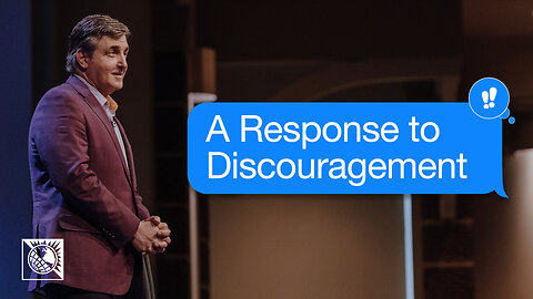 A Response to Discouragement