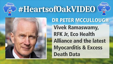 Dr Peter McCullough -Vivek Ramaswamy, RFK Jr, Eco Health Alliance & latest Myocarditis Excess Deaths